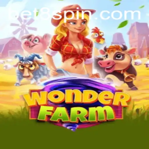 Discover the Enchanting World of WonderFarm and the Thrill of Bet8